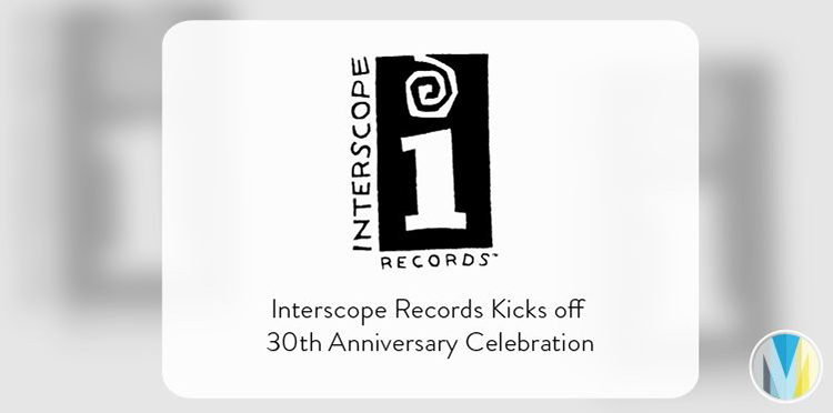 Music Biz Member Interscope Records Kicks Off 30th Anniversary Celebration  - Music Business Association