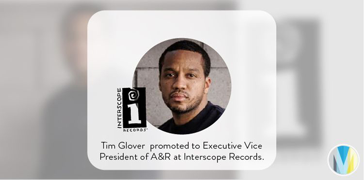 Tim Glover Promited to Executive VP of A&R at Interscope Records