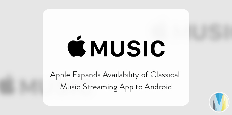 Music Biz Member Apple Launched Classical Music Streaming App On ...